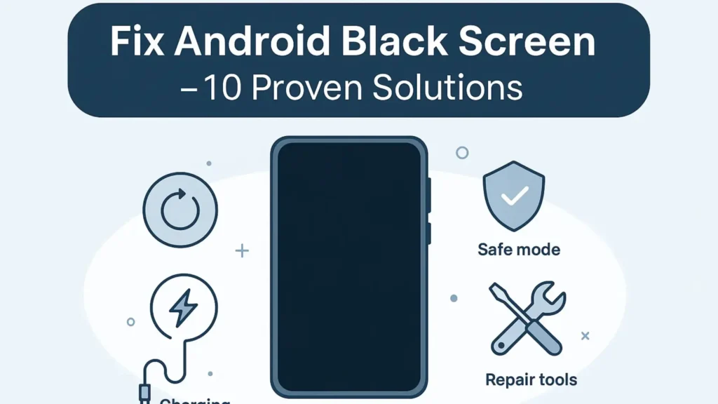 How to Fix Android Black Screen: 10 Proven Solution